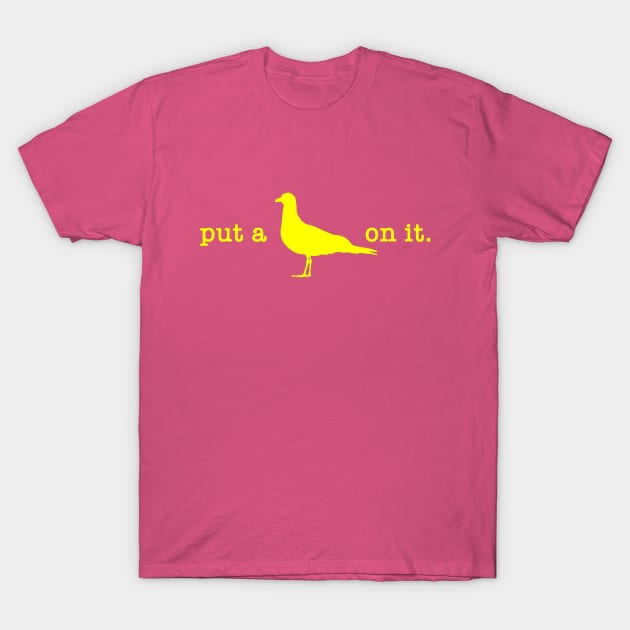 Put A Bird On It (10) T-Shirt by Vandalay Industries